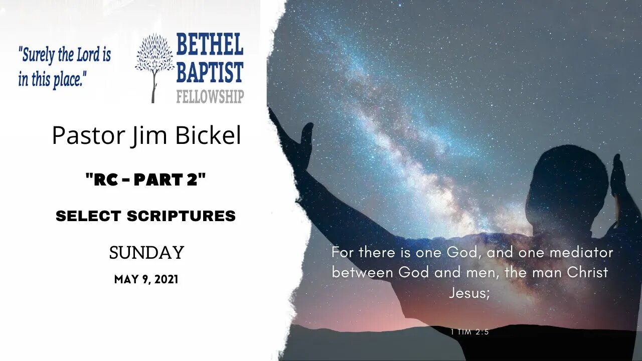 "RC" | Part 2 | Pastor Jim Bickel | Bethel Baptist Fellowship [SERMON]