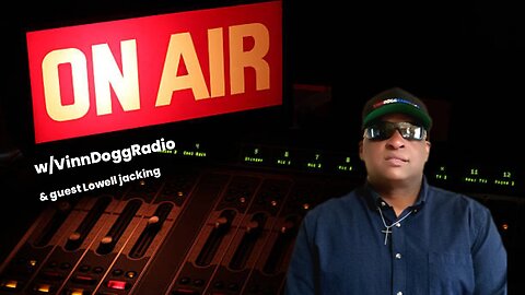 FEAR NOT w/VinnDoggRadio & Lowell Jackling