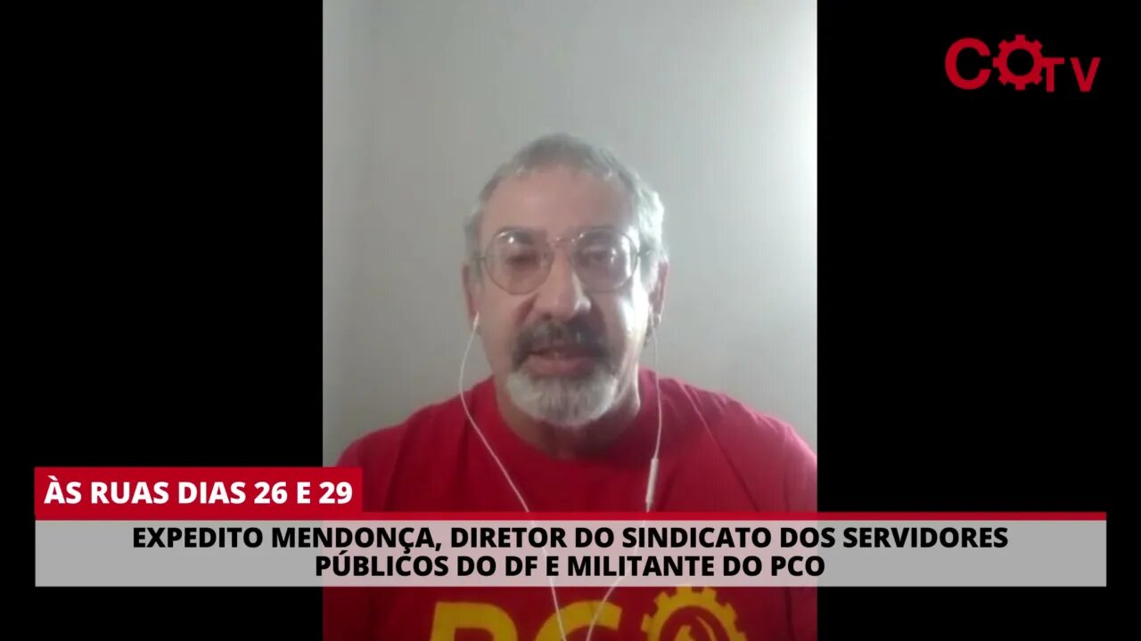 Expedito Mendonça, servidor público e militante do PCO, chama para os atos dos dias 26 e 29 de maio