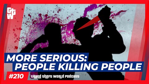 More Serious: People Killing People | #GrandTheftWorld 210 (Clip)