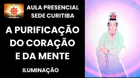 A PURIFICAÇÃO DO CORAÇÃO E DA MENTE - Iluminação