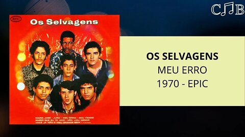 Os Selvagens - Meu Erro