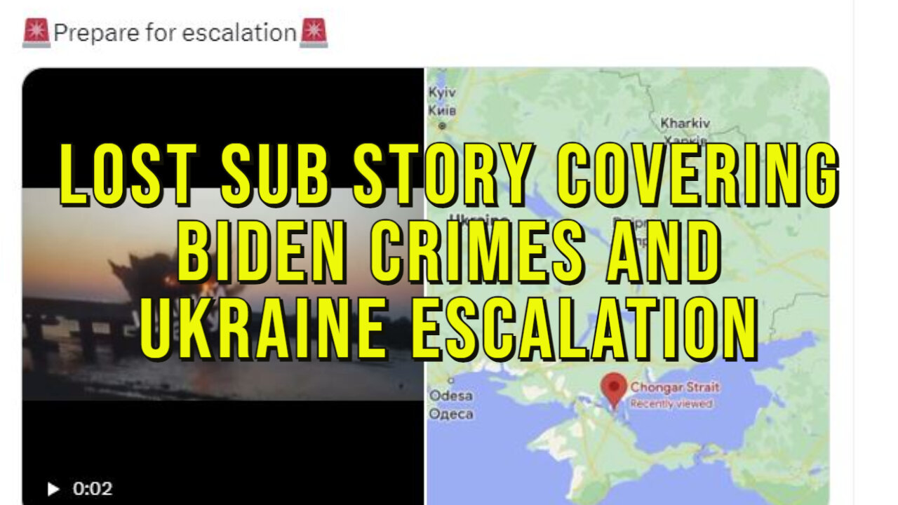 Lost / Imploded Submarine Story Covering Up Biden Crimes & Ukrainian Escalation