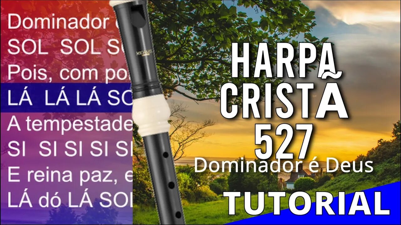 Harpa Cristã 527 - Dominador é Deus - Cifra melódica