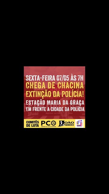 Extinção da polícia já! Todos à manifestação contra a chacina na favela do Jacarezinho