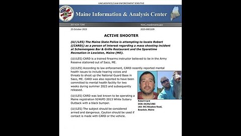 SUSPECT AT LARGE, 18 Dead In Maine Bowling Alley, Bar Shootings: Robert Card ID'd As Shooter 10-26