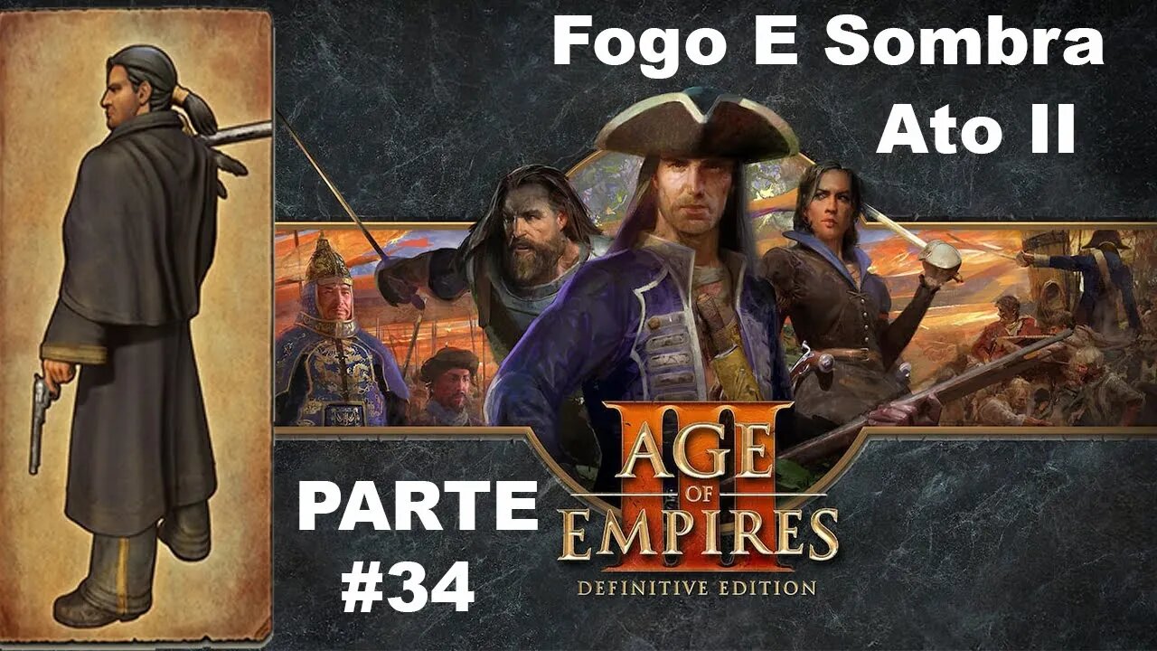 Age Of Empires III: Definitive Edition - [Parte 34 - Fogo E Sombra - Ato 2] - HARD