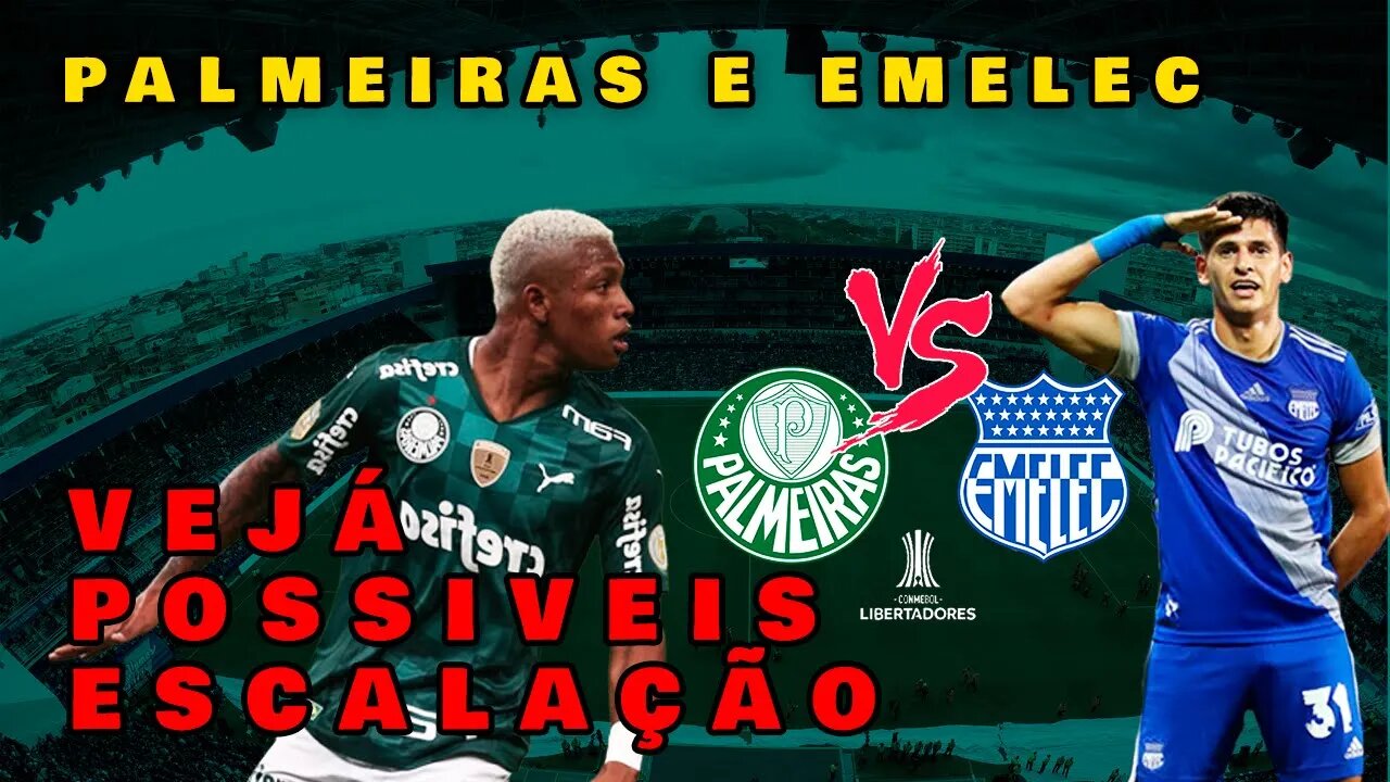 ✅PALMEIRAS E EMELEC,VEJA POSSIVEIS ESCALAÇÃO,ULTIMAS NOTICIAS SAIU AGORA.#palmeiras#emelec