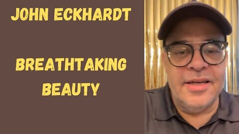 John Eckhardt-Breathtaking Beauty