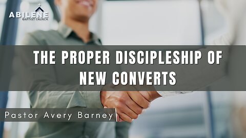 The Proper Discipleship of New Converts (Full Service) | Pastor Avery Barney