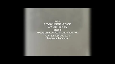 Ania z Wyspy Księcia Edwarda - Pożegnanie z Wyspą Księcia Edwarda czyli zamiast posłowia B.Lefebvre