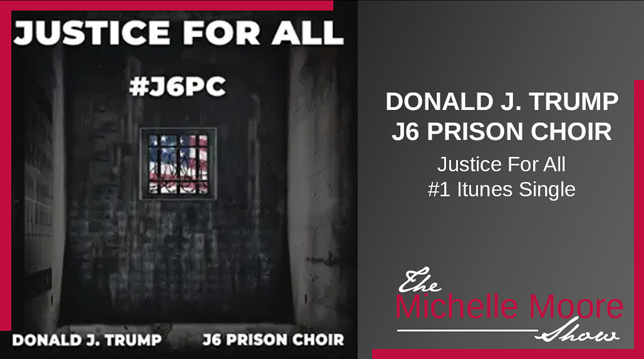 Donald J. Trump/J6 Prison Choir "Justice For All"