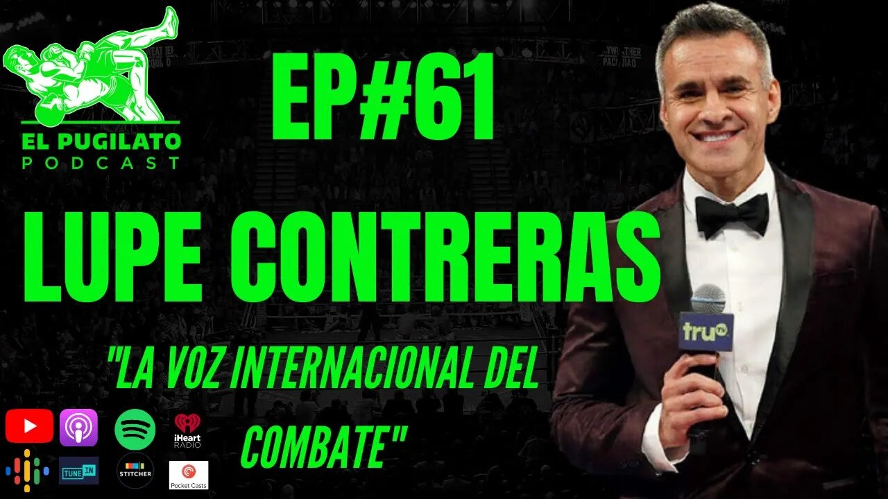 Lupe Contreras, La voz internacional del combate- EP #61