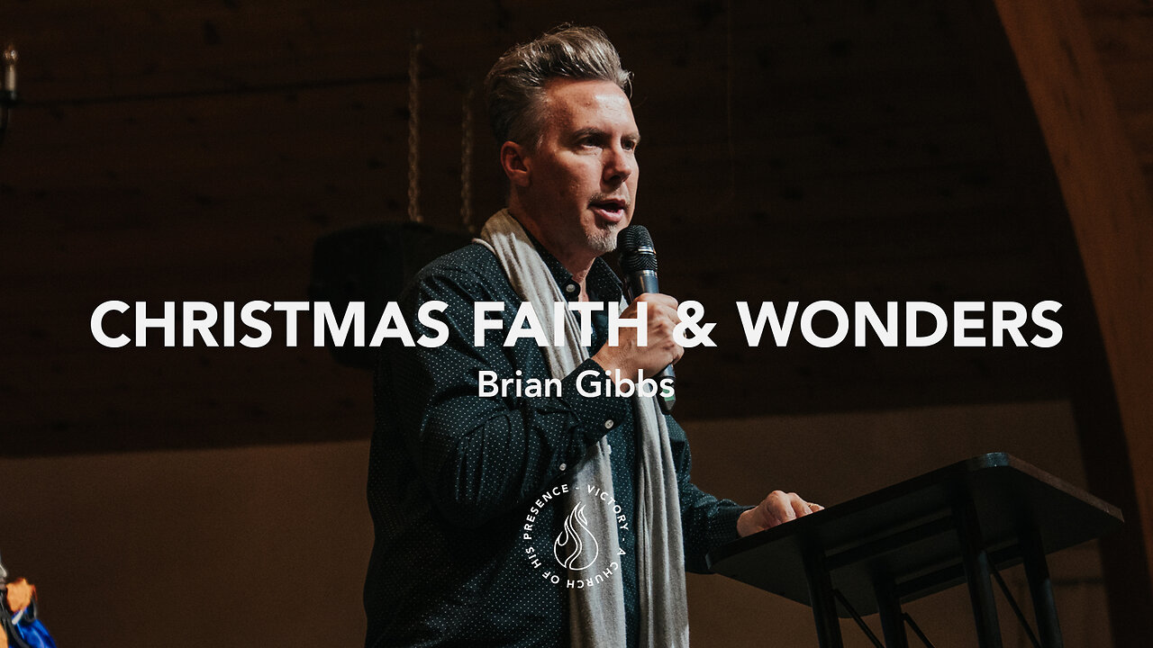 Christmas Faith and Wonders | Brian Gibbs [December 16th, 2023]