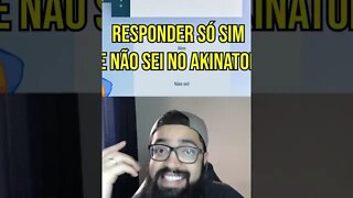 Respondi sim e não sei sem parar no Akinator e isso aconteceu 😱