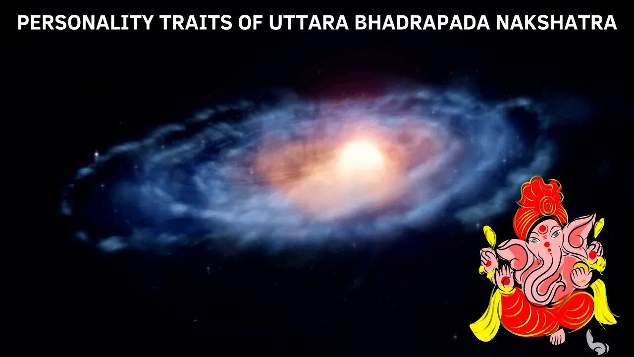 WHAT ARE THE PERSONALITY TRAITS OF UTTARA BHADRAPADA NAKSHATRA?