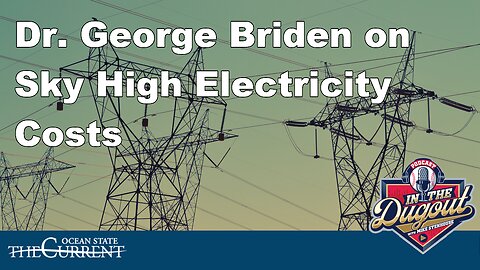 Dr. George Briden on Sky High Electricity Costs