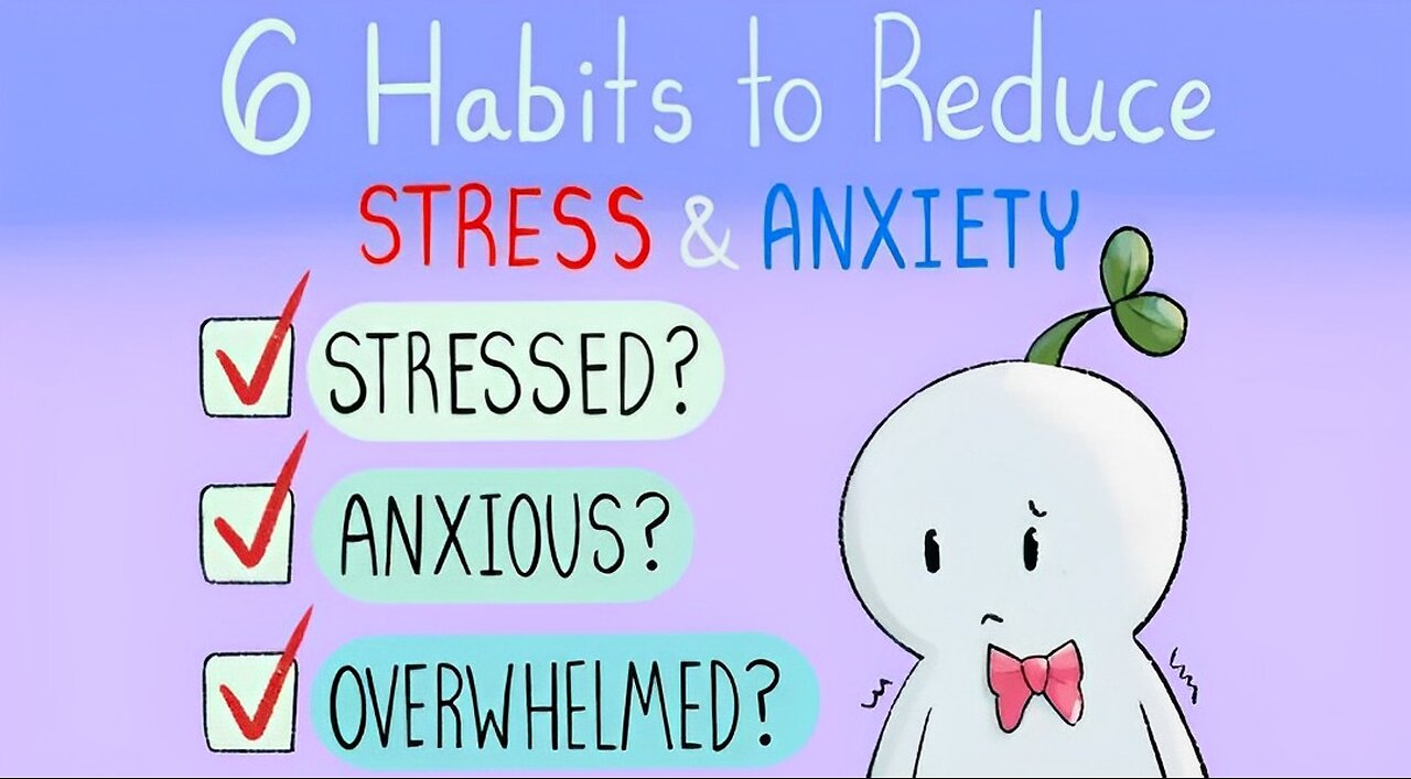 6 Daily Habits to Reduce Stress & Anxiety