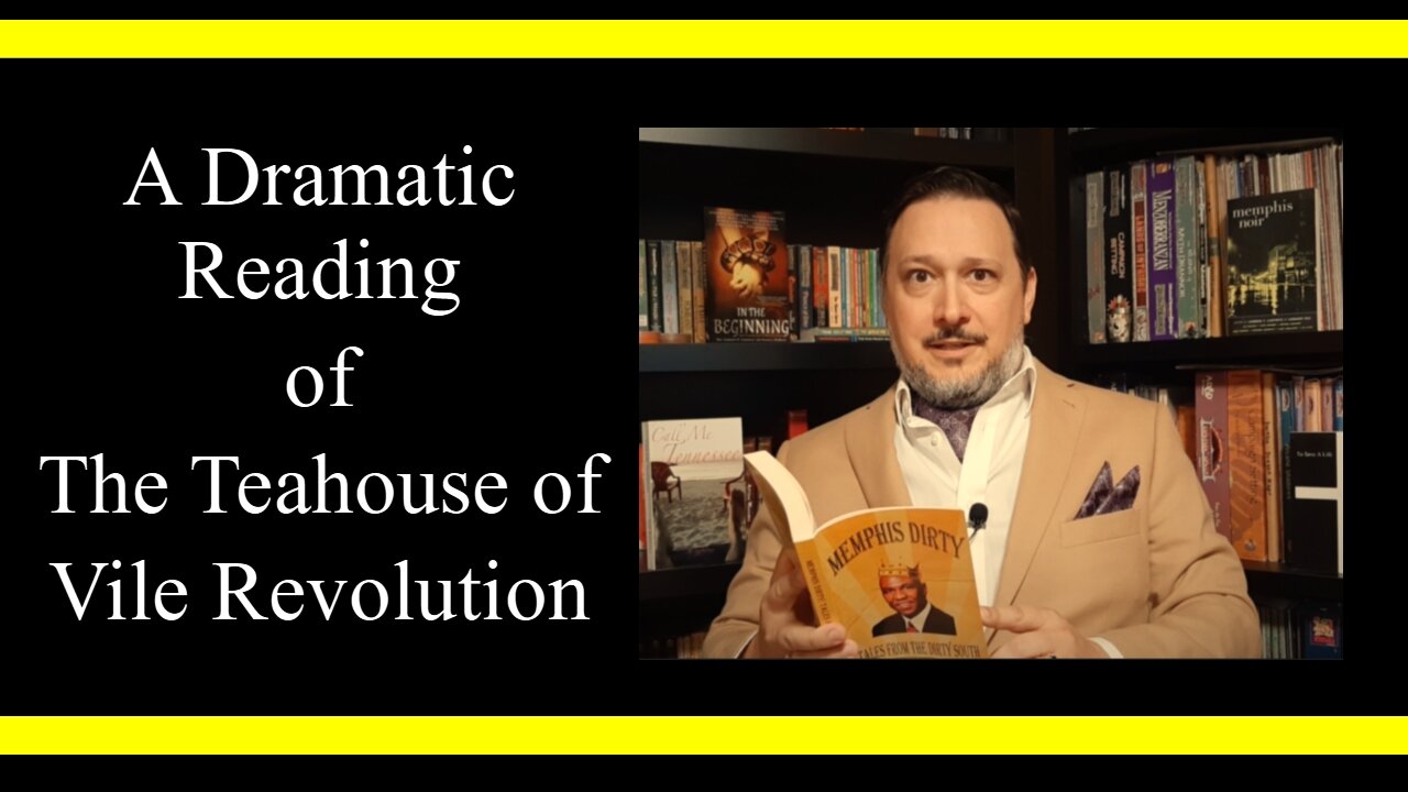 The Teahouse of Vile Revolution from Memphis Dirty (Dramatic Reading)