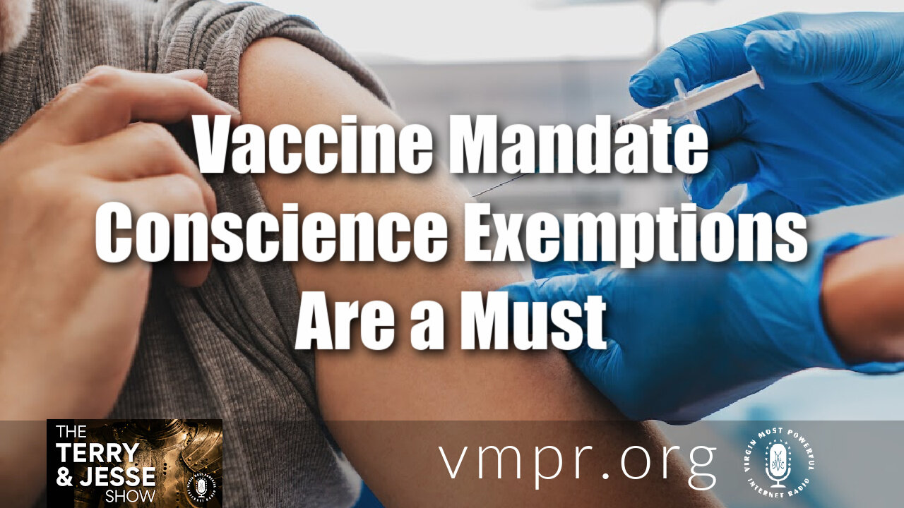 12 Aug 21, Terry & Jesse: Vaccine Mandate Exemptions Are a Must