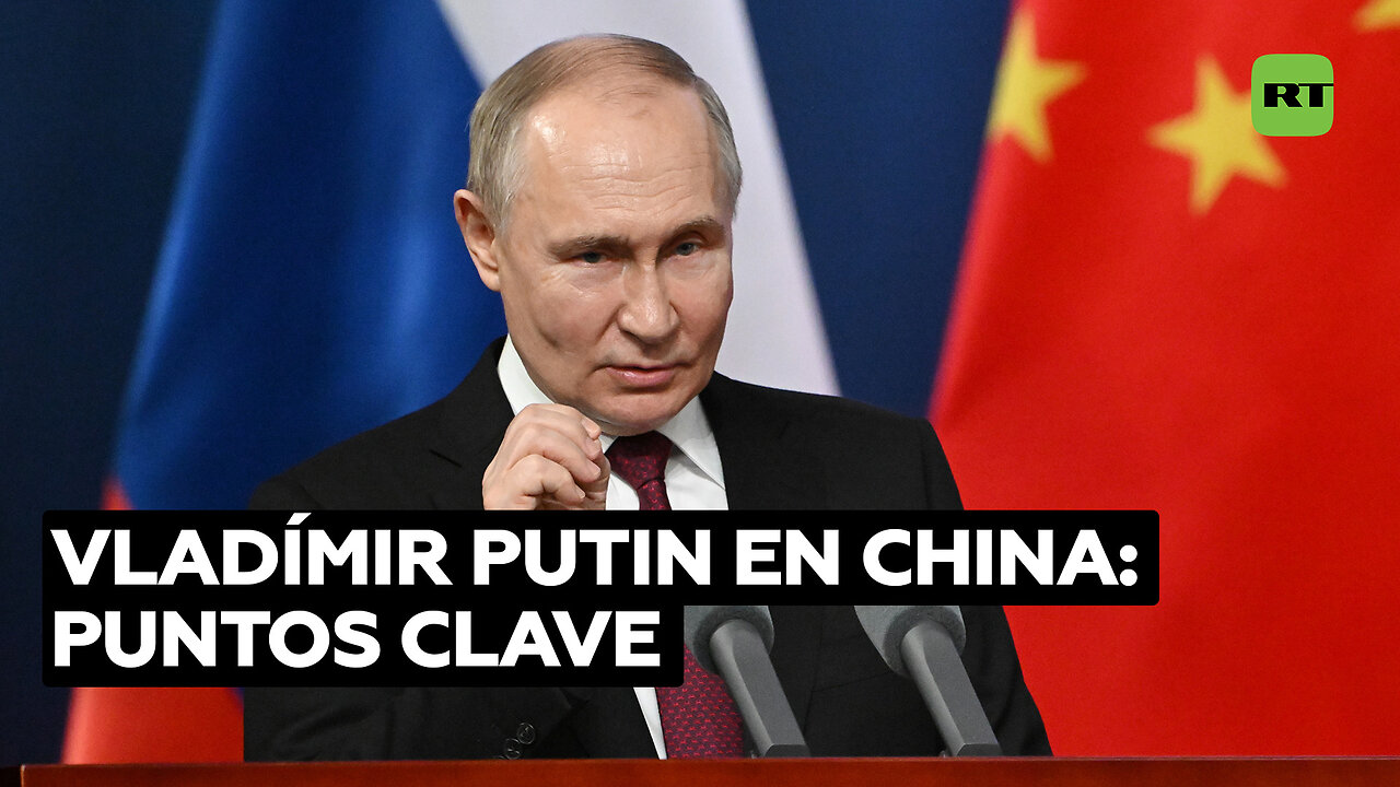 Los puntos clave de la rueda de prensa de Putin en China