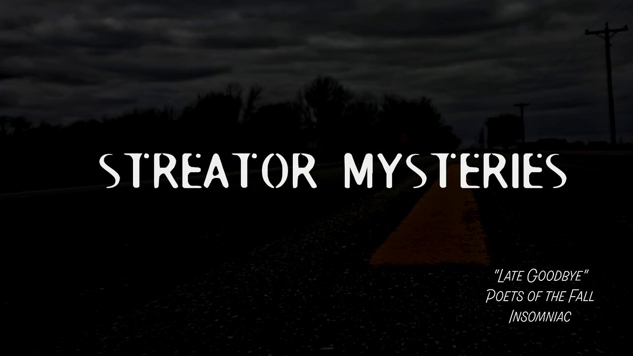 Late Goodbye (A Streator Mysteries Music Video)