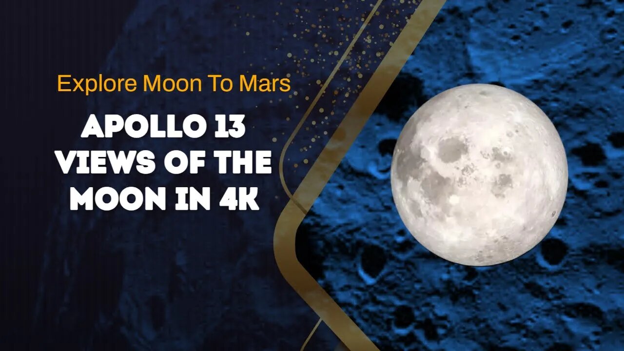 Apollo 13 Views of the Moon in 4K | Explore Moon To Mars | Ashirofficial