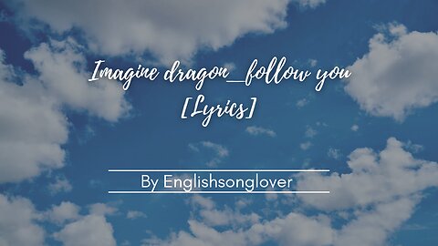 Imagine dragons_follow you[lyrics]