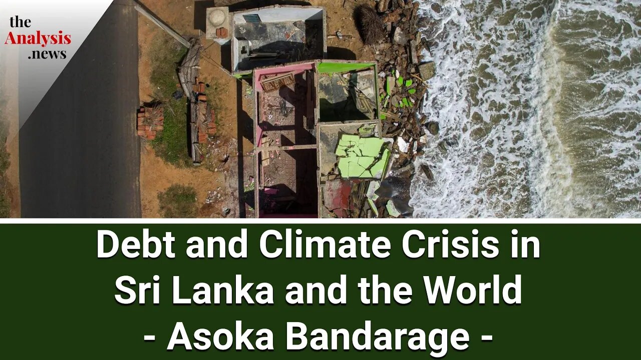 Debt and Climate Crisis in Sri Lanka and the World - Asoka Bandarage