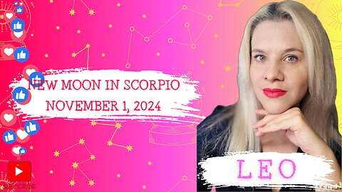 LEO - NEW MOON IN SCORPIO NOVEMBER 1, 2024 #NEWMOON #HOROSCOPE #ELENAMINA #ASTROLOGER #LEO