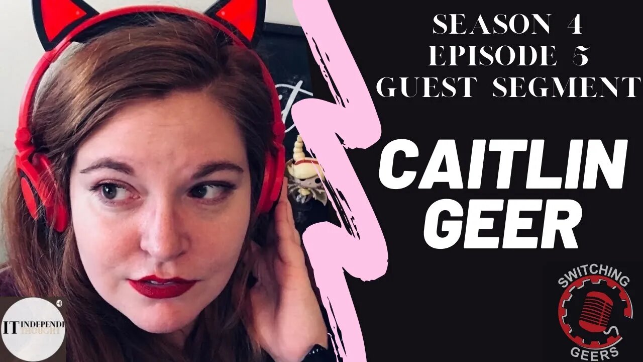 CAITLIN GEER - Guest Segment From Independent Thought #66