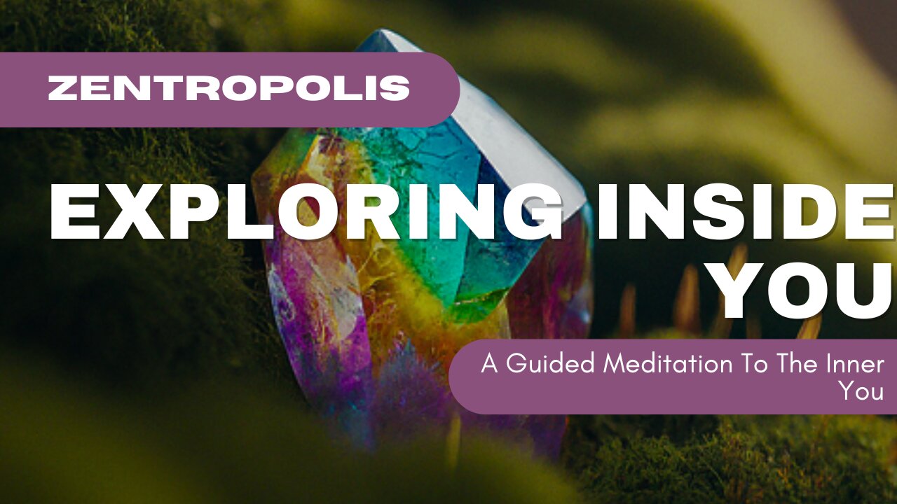 Exploring Inside - A Guided Meditation into the Inner You