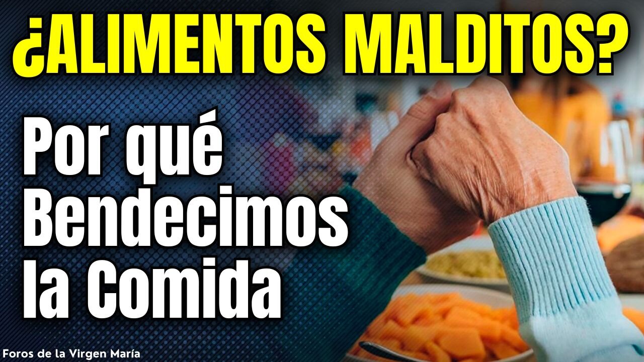 ¿Alimentos Malditos? Descubre la Verdad detrás de la Bendición de la Comida