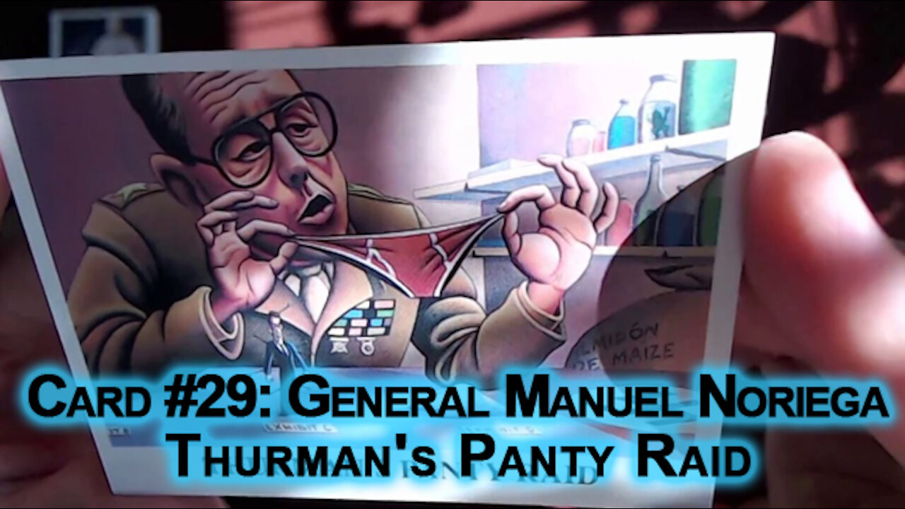 The Drug War Trading Cards, Card #29: General Manuel Noriega: Thurman's Panty Raid [ASMR]