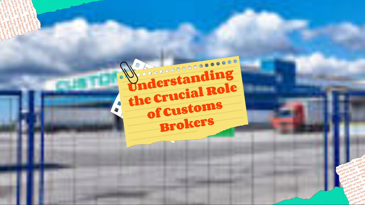 Demystifying Customs Brokerage in Importing