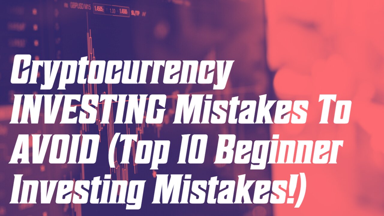 Cryptocurrency INVESTING Mistakes To AVOID (Top 10 Beginner Investing Mistakes!)