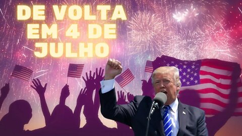 T R-U-M P - De volta em 4 de Julho