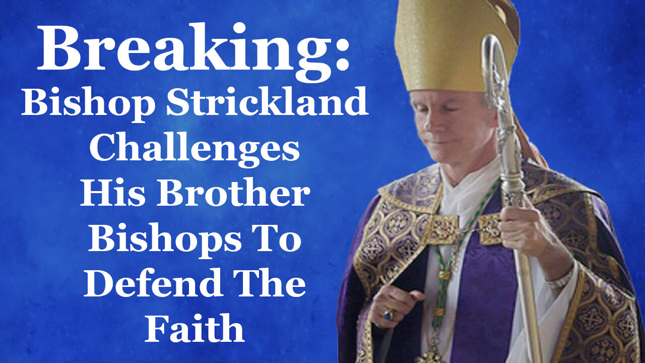 Breaking: Bishop Strickland Challenges His Brother Bishops To Defend The Faith