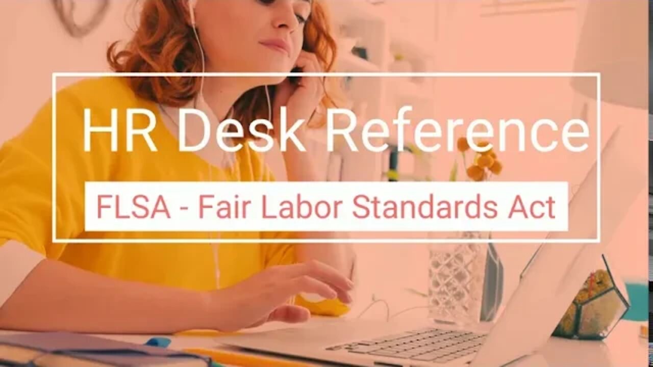 FLSA - Fair Labor Standards Act - Human Resource Reference