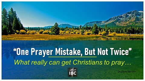 One Prayer Mistake, But Not Twice, Pastor David Hansen