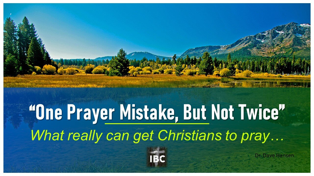 One Prayer Mistake, But Not Twice, Pastor David Hansen
