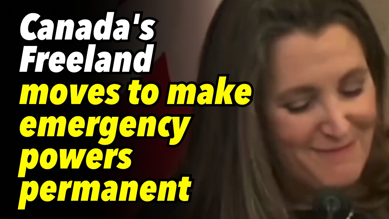 Canada's Freeland moves to make emergency powers permanent