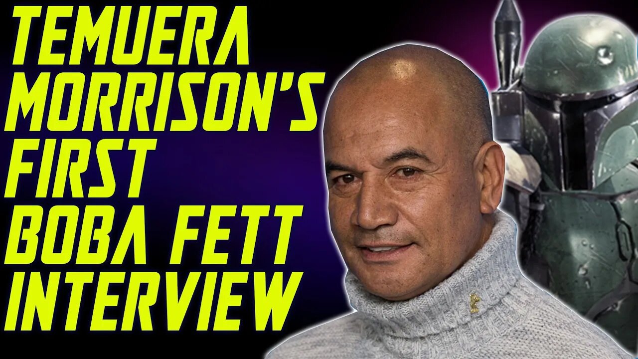 TEMUERA MORRISON: FIRST INTERVIEW ABOUT BOBA FETT!