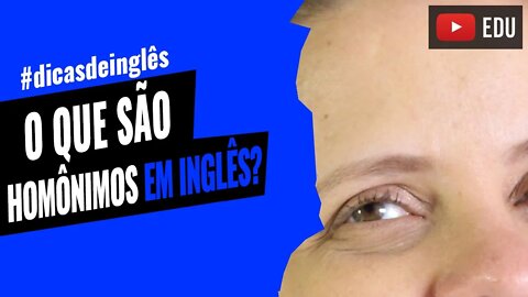 Homônimos em inglês - Dicas de inglês