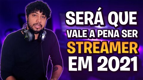 🔴 SERÁ QUE VALE A PENA FAZER STREAM EM 2021? 🔴