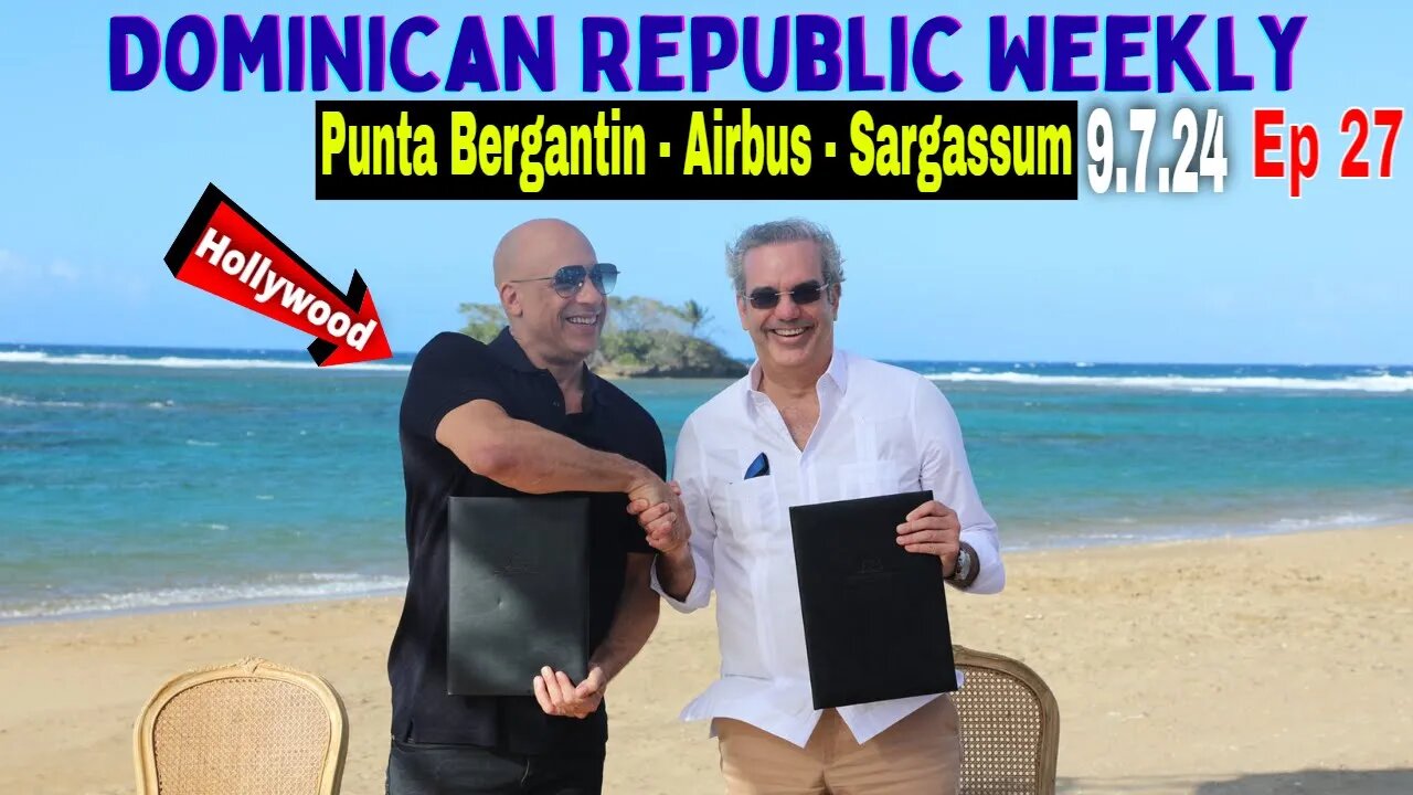 Dominican Republic Weekly Ep 27. Punta Bergantin - Airbus - Sargassum