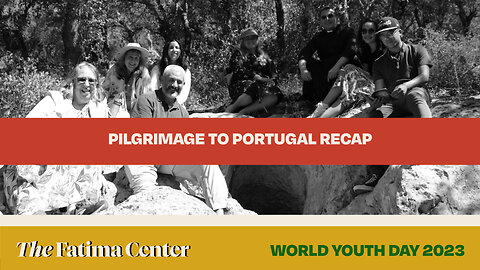 PILGRIMAGE TO PORTUGAL RECAP | WYD 2023