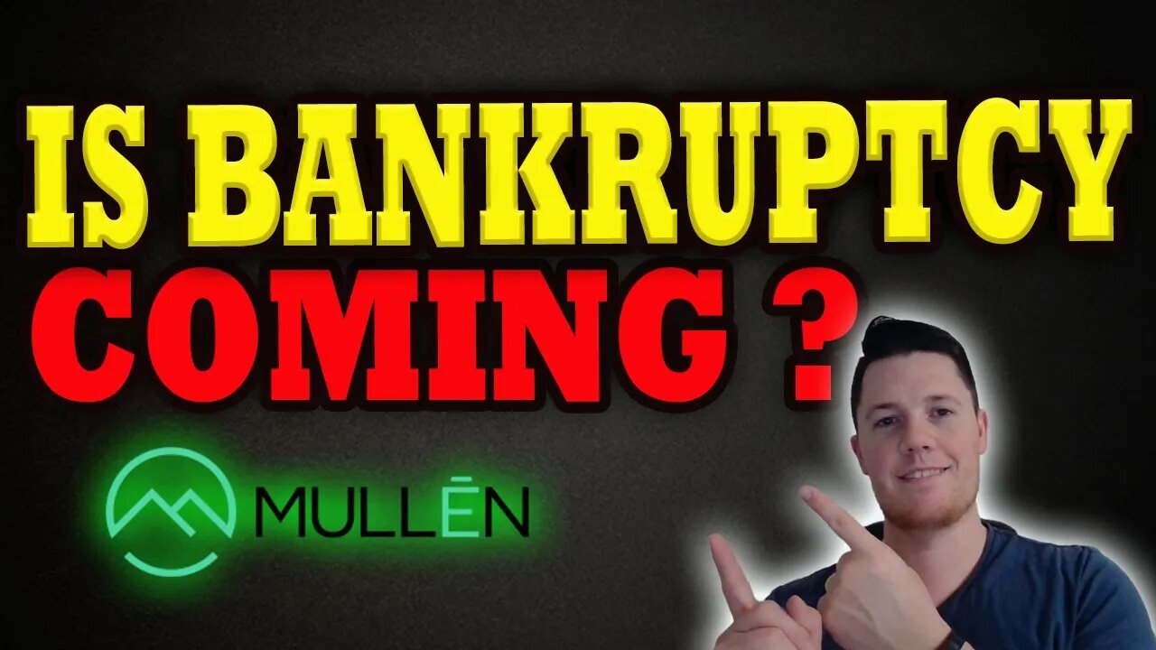 Is Bankruptcy Coming for Mullen │ Important Mullen Updates │ Must Investors Watch Mullen