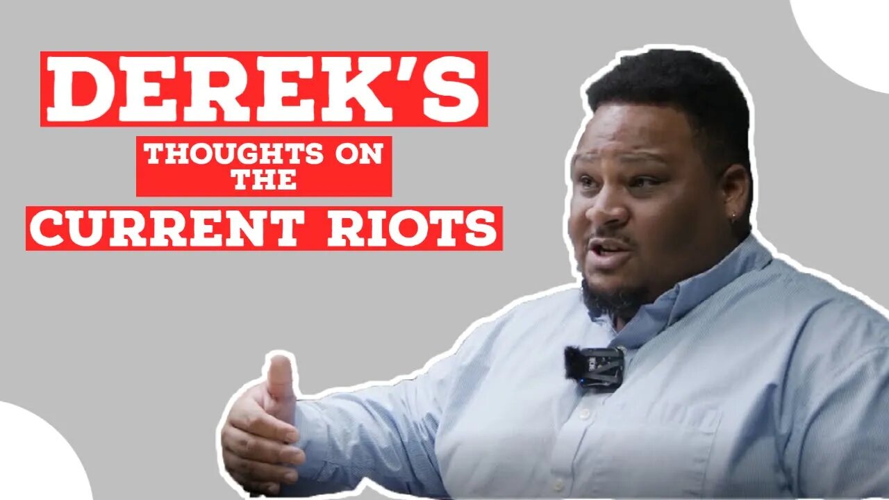Derek Nowlin's Perspective on the Current Riots and Protesting: PYIYP Clips