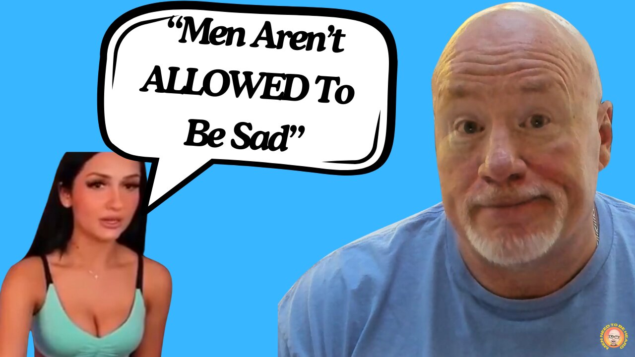 "Men Aren't ALLOWED To Be Sad"